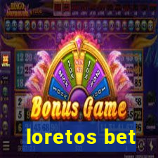 loretos bet